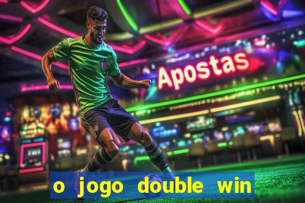 o jogo double win paga mesmo